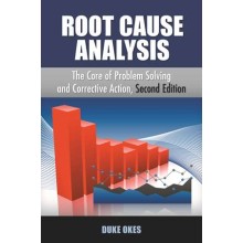 Root Cause Analysis: The Core of Problem Solving and Corrective Action, Second Edition: 2019 